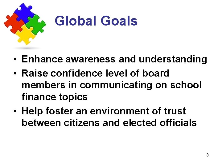 Global Goals • Enhance awareness and understanding • Raise confidence level of board members