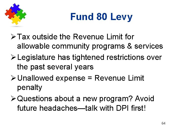 Fund 80 Levy Ø Tax outside the Revenue Limit for allowable community programs &