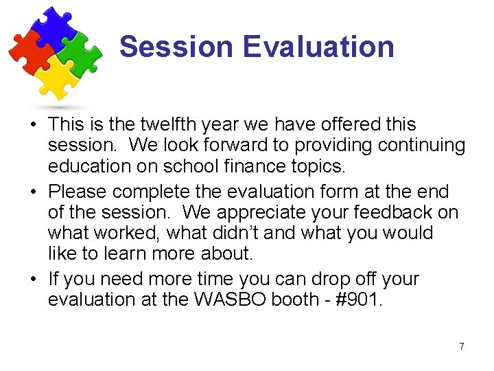 Session Evaluation • This is the twelfth year we have offered this session. We