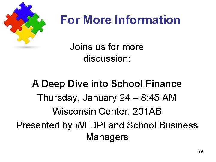 For More Information Joins us for more discussion: A Deep Dive into School Finance