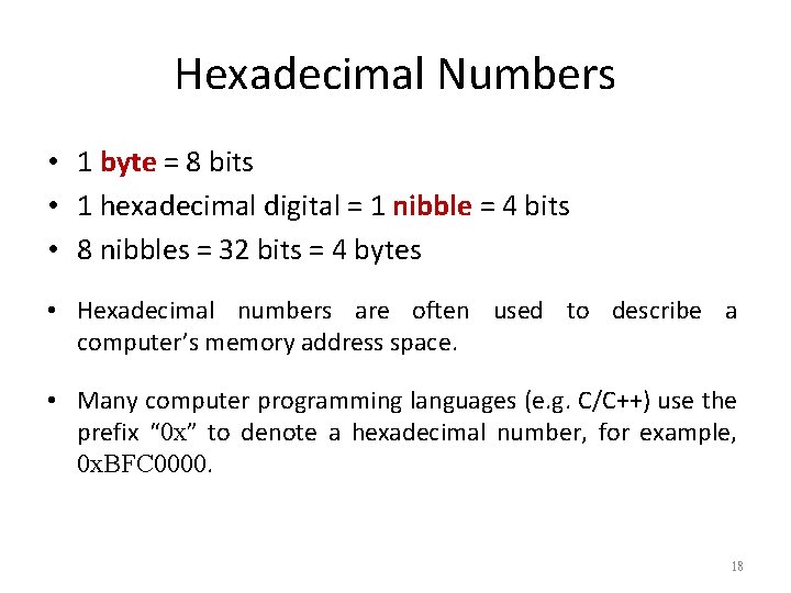 Hexadecimal Numbers • 1 byte = 8 bits • 1 hexadecimal digital = 1