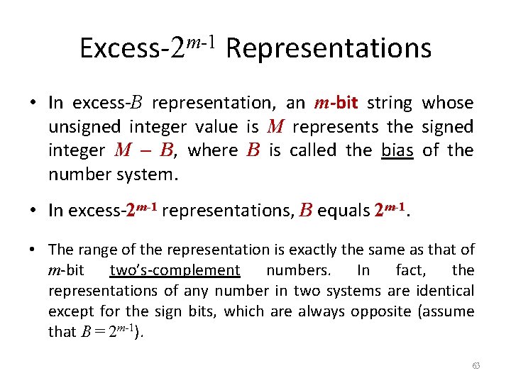 Excess-2 m-1 Representations • In excess-B representation, an m-bit string whose unsigned integer value