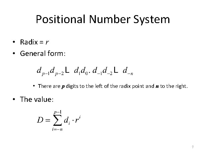 Positional Number System • Radix = r • General form: • There are p