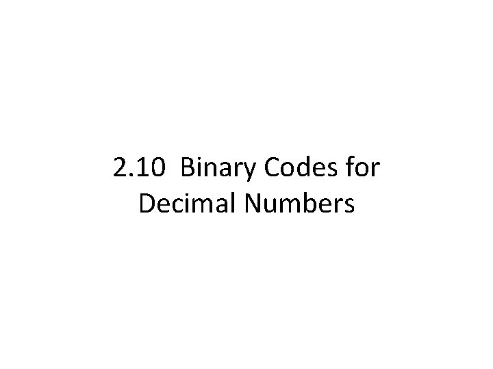 2. 10 Binary Codes for Decimal Numbers 