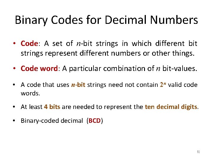 Binary Codes for Decimal Numbers • Code: A set of n-bit strings in which