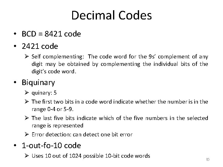 Decimal Codes • BCD = 8421 code • 2421 code Ø Self complementing: The