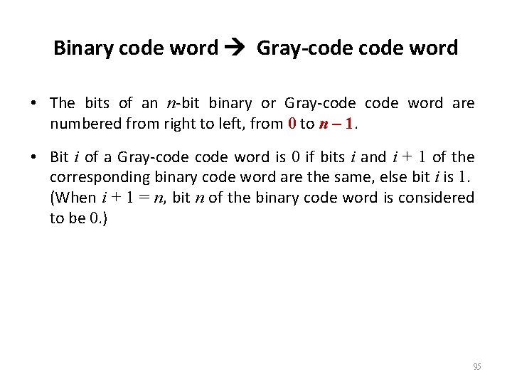 Binary code word Gray-code word • The bits of an n-bit binary or Gray-code