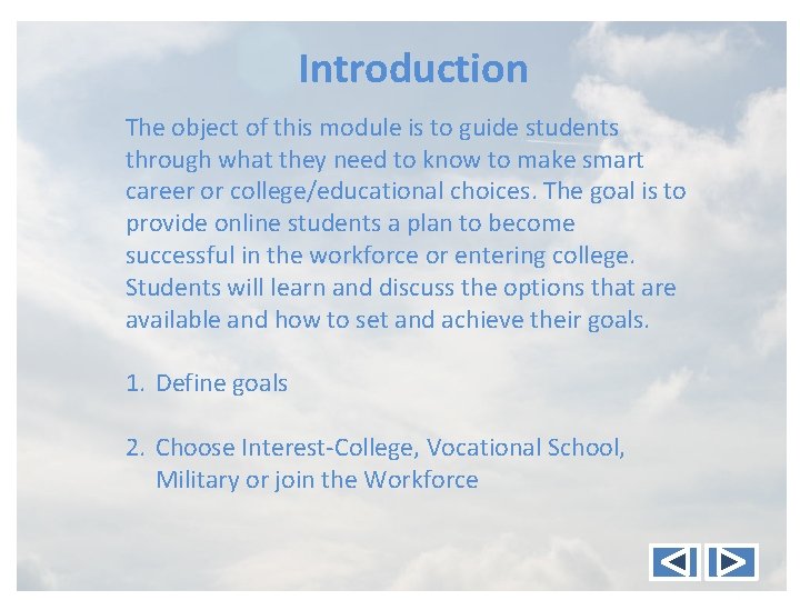 Introduction The object of this module is to guide students through what they need