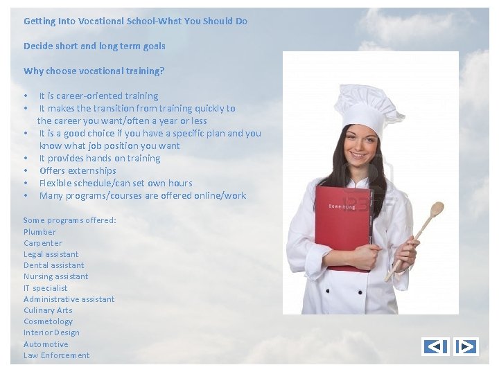 Getting Into Vocational School-What You Should Do Decide short and long term goals Why