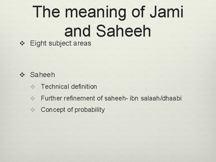 The meaning of Jami and Saheeh v Eight subject areas v Saheeh v Technical