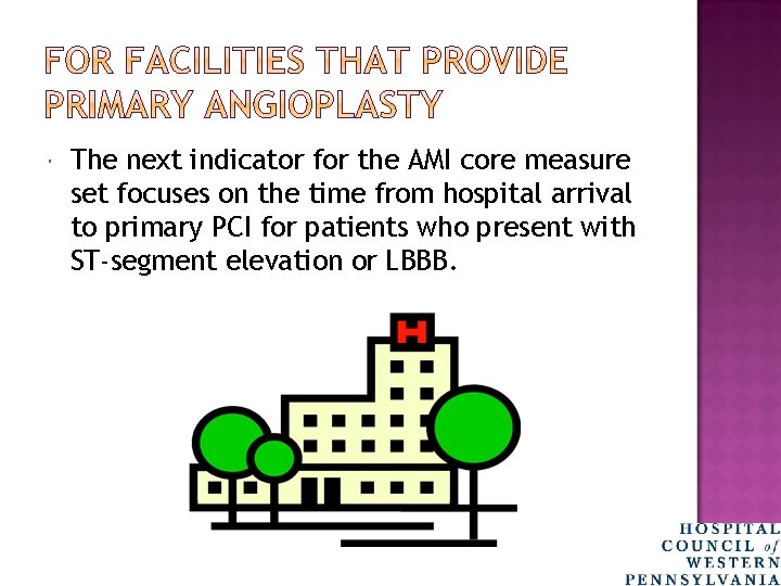  The next indicator for the AMI core measure set focuses on the time