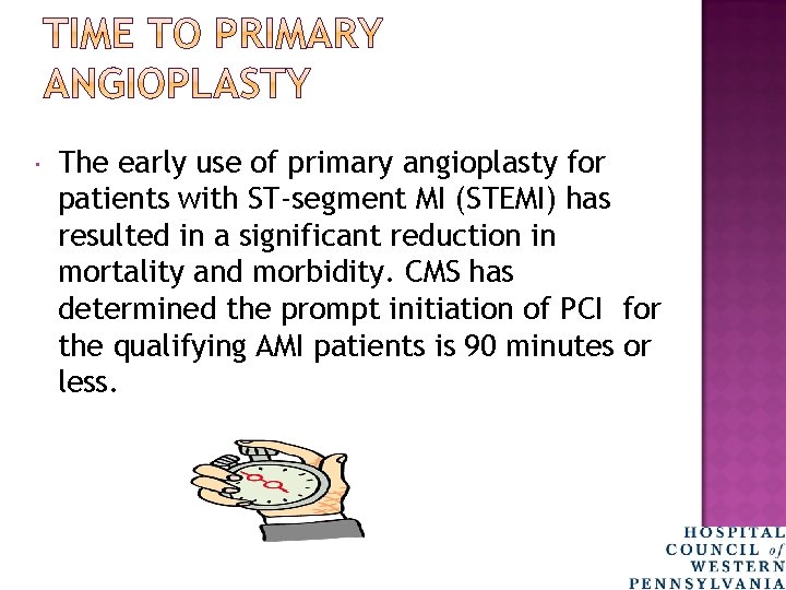  The early use of primary angioplasty for patients with ST-segment MI (STEMI) has