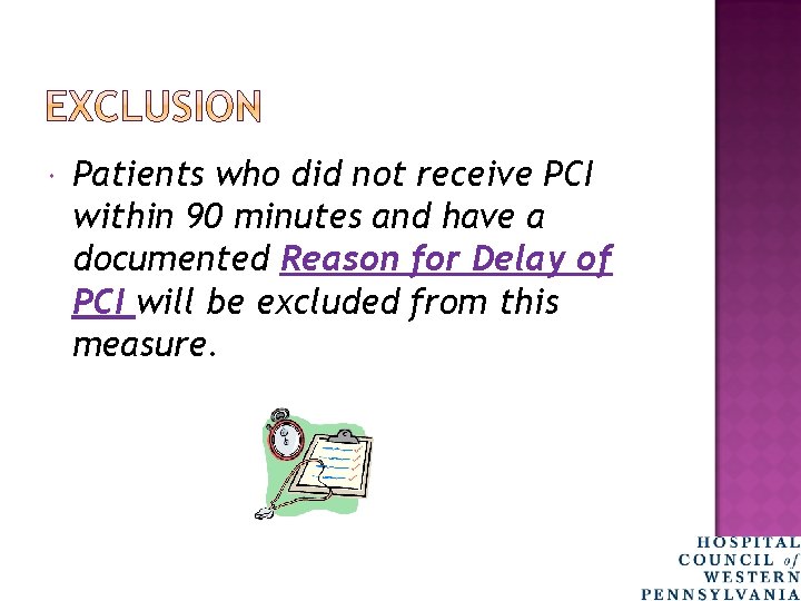 Patients who did not receive PCI within 90 minutes and have a documented