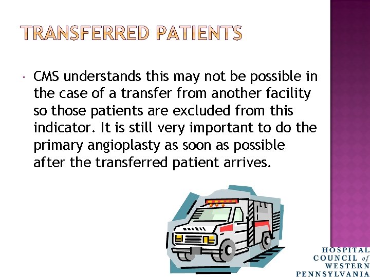  CMS understands this may not be possible in the case of a transfer