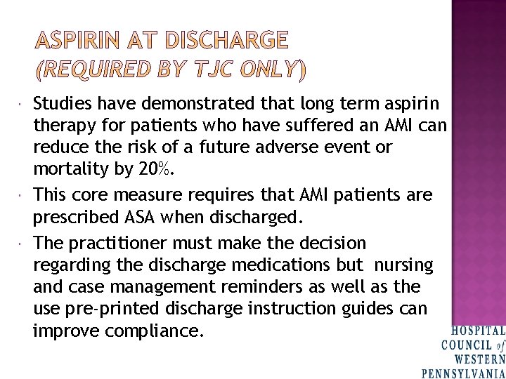 Studies have demonstrated that long term aspirin therapy for patients who have suffered