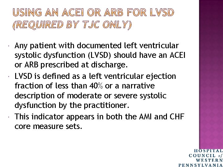  Any patient with documented left ventricular systolic dysfunction (LVSD) should have an ACEI