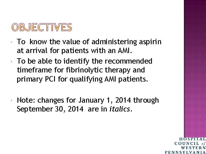  To know the value of administering aspirin at arrival for patients with an