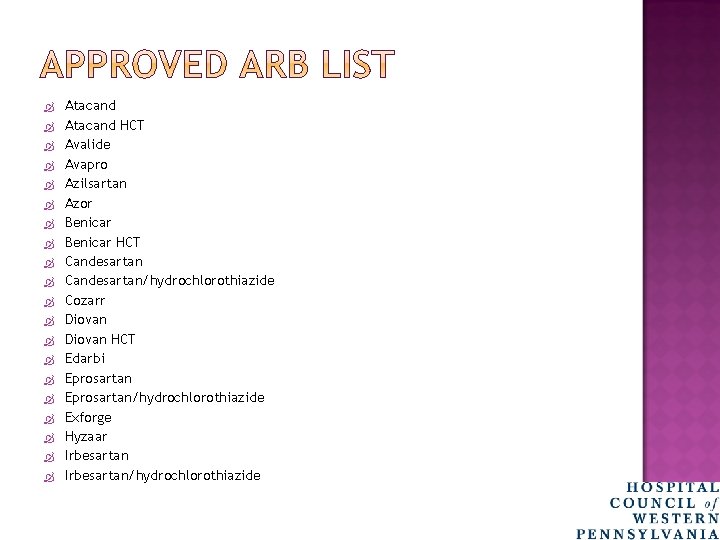  Atacand HCT Avalide Avapro Azilsartan Azor Benicar HCT Candesartan/hydrochlorothiazide Cozarr Diovan HCT Edarbi