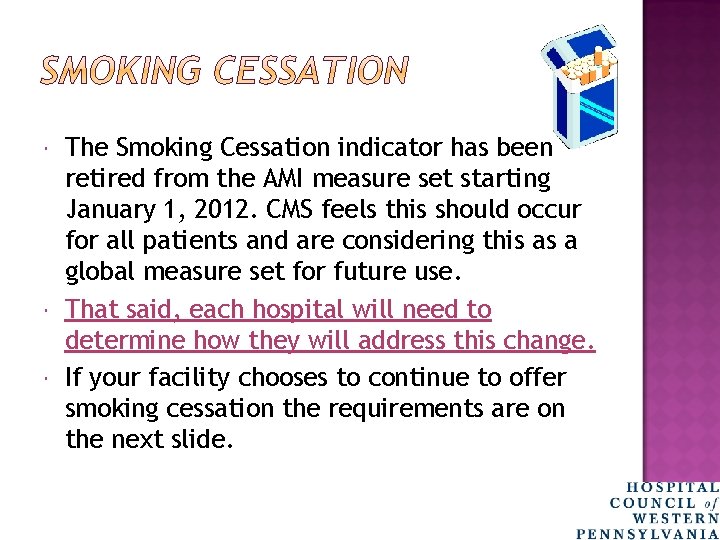  The Smoking Cessation indicator has been retired from the AMI measure set starting