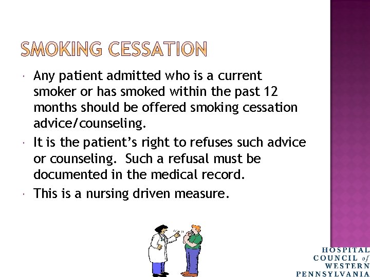  Any patient admitted who is a current smoker or has smoked within the