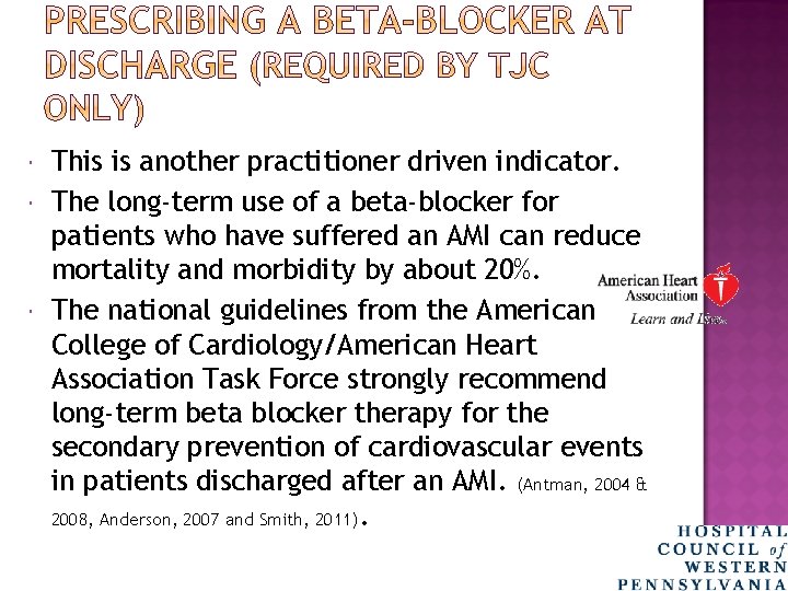  This is another practitioner driven indicator. The long-term use of a beta-blocker for