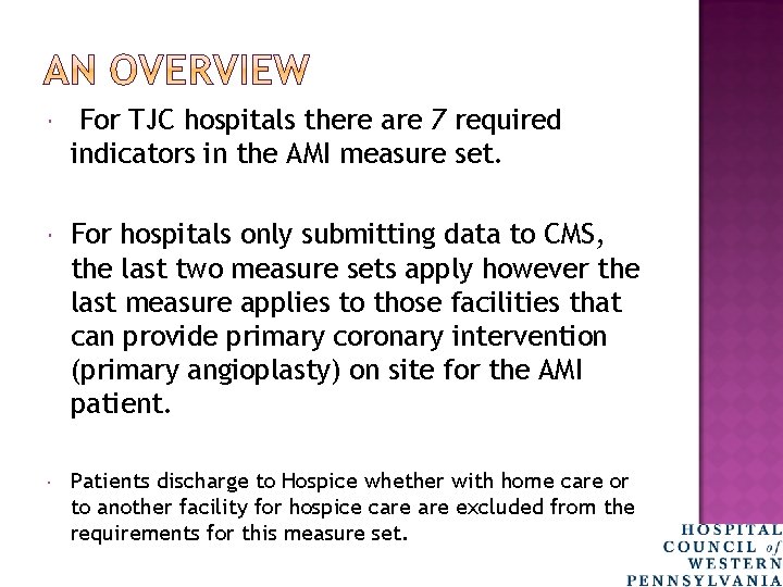  For TJC hospitals there are 7 required indicators in the AMI measure set.