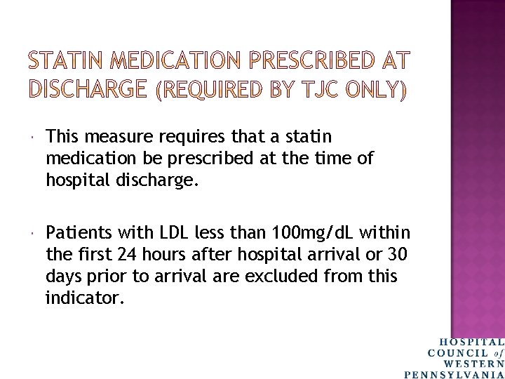  This measure requires that a statin medication be prescribed at the time of