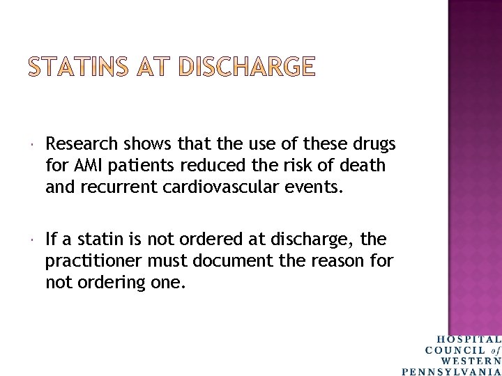  Research shows that the use of these drugs for AMI patients reduced the