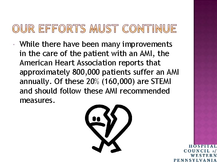  While there have been many improvements in the care of the patient with