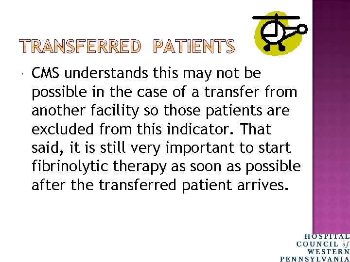  CMS understands this may not be possible in the case of a transfer