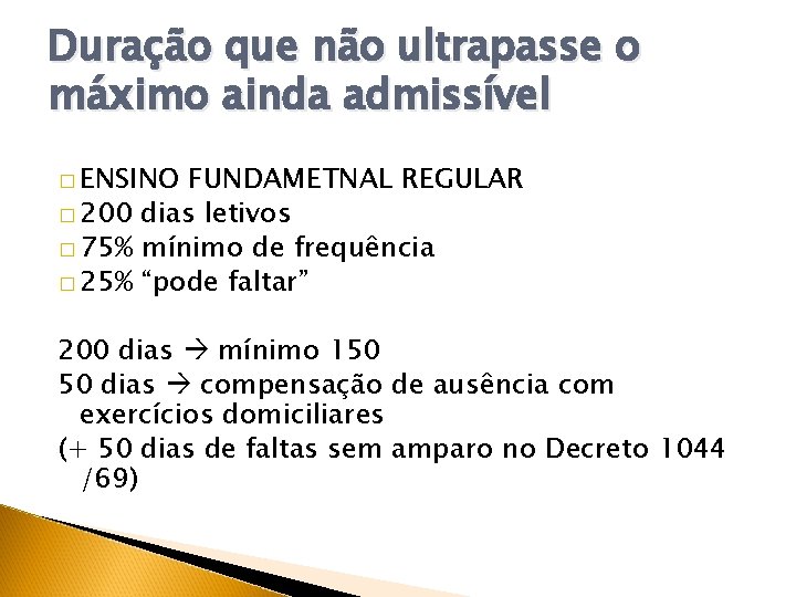 Duração que não ultrapasse o máximo ainda admissível � ENSINO FUNDAMETNAL REGULAR � 200