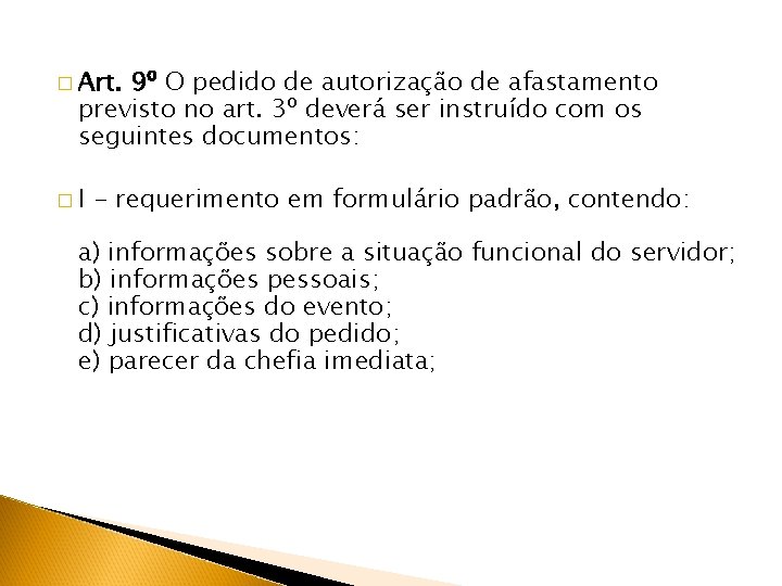 � Art. 9º O pedido de autorização de afastamento previsto no art. 3º deverá