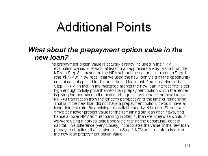 Additional Points What about the prepayment option value in the new loan? The prepayment