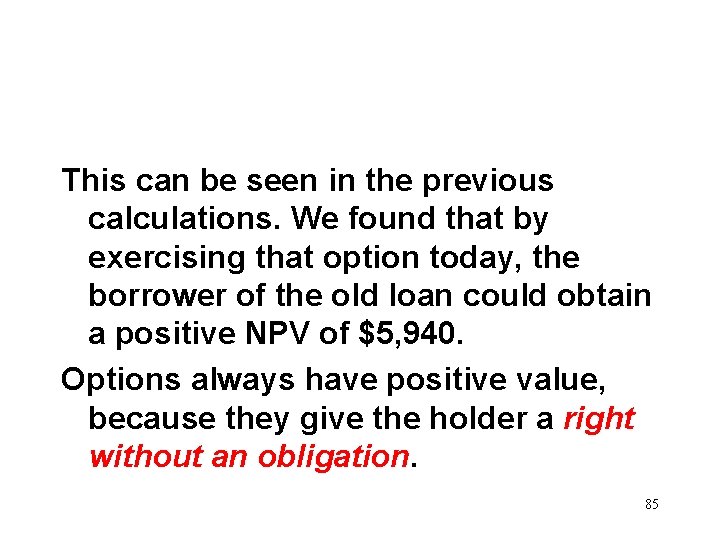 This can be seen in the previous calculations. We found that by exercising that