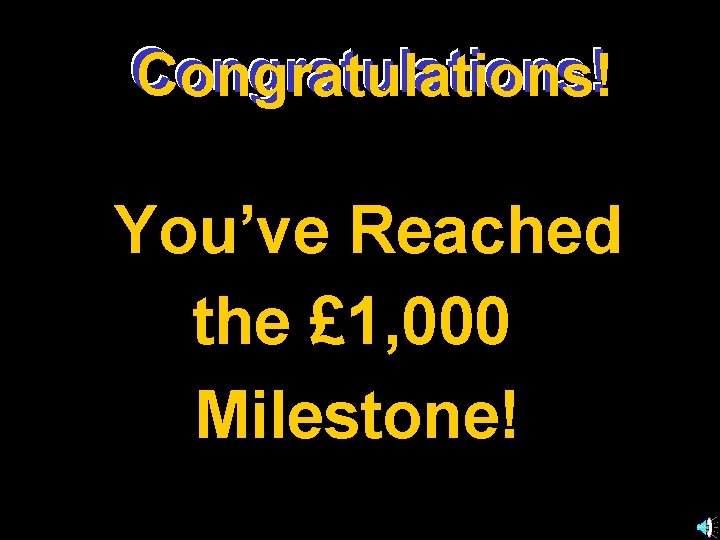 Congratulations! You’ve Reached the £ 1, 000 Milestone! 