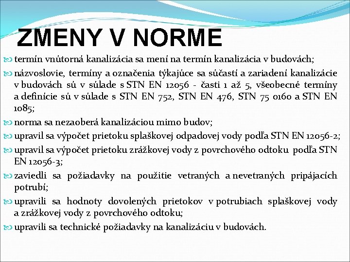 ZMENY V NORME termín vnútorná kanalizácia sa mení na termín kanalizácia v budovách; názvoslovie,