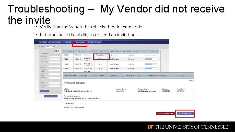 Troubleshooting – My Vendor did not receive the invite • Verify that the Vendor