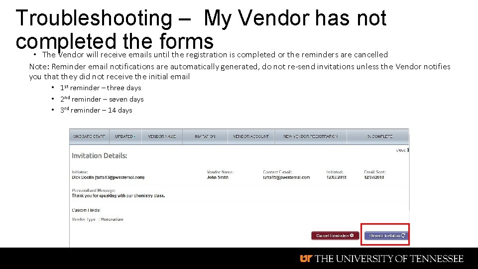 Troubleshooting – My Vendor has not completed the forms • The Vendor will receive