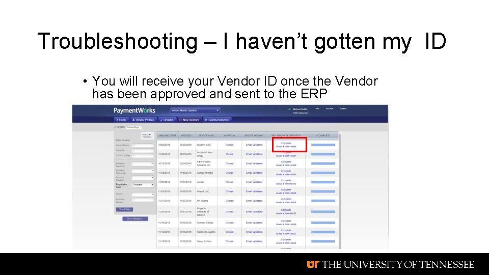 Troubleshooting – I haven’t gotten my ID • You will receive your Vendor ID