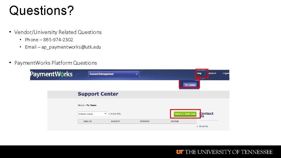 Questions? • Vendor/University Related Questions • Phone – 865 -974 -2302 • Email –