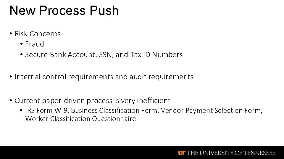 New Process Push • Risk Concerns • Fraud • Secure Bank Account, SSN, and