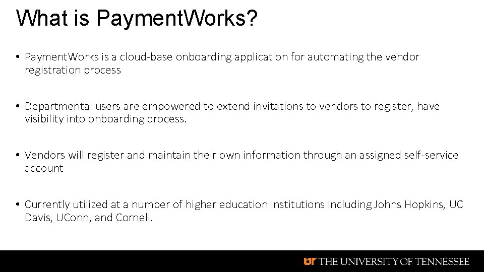 What is Payment. Works? • Payment. Works is a cloud-base onboarding application for automating