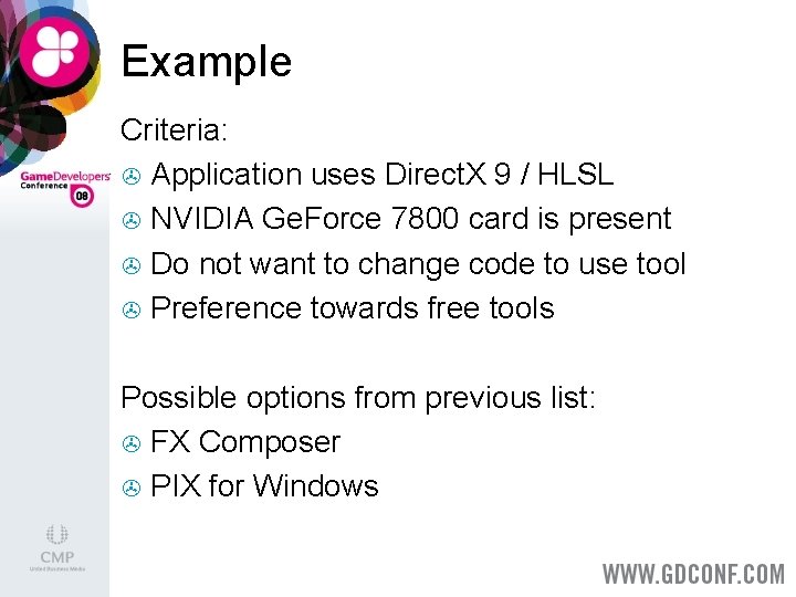 Example Criteria: > Application uses Direct. X 9 / HLSL > NVIDIA Ge. Force