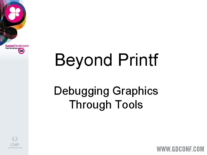 Beyond Printf Debugging Graphics Through Tools 