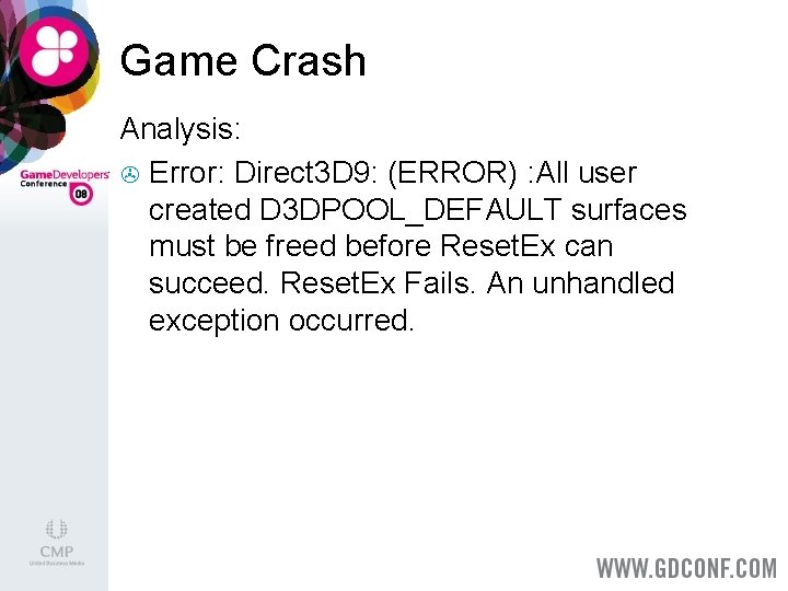 Game Crash Analysis: > Error: Direct 3 D 9: (ERROR) : All user created