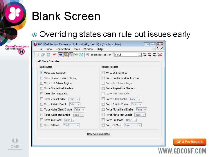Blank Screen > Overriding states can rule out issues early 