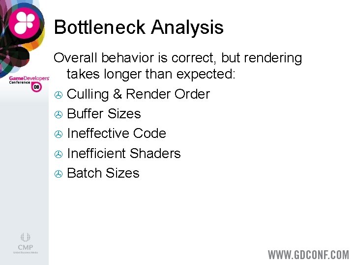 Bottleneck Analysis Overall behavior is correct, but rendering takes longer than expected: > Culling