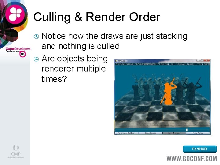 Culling & Render Order Notice how the draws are just stacking and nothing is