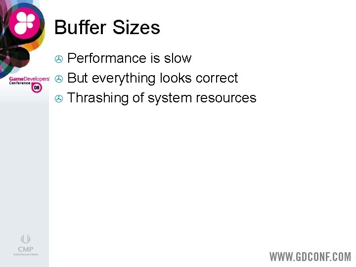 Buffer Sizes Performance is slow > But everything looks correct > Thrashing of system