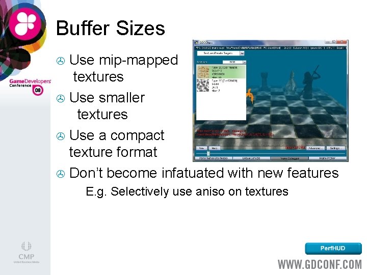 Buffer Sizes Use mip-mapped textures > Use smaller textures > Use a compact texture